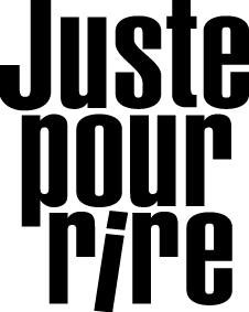 Juste Pour Rire